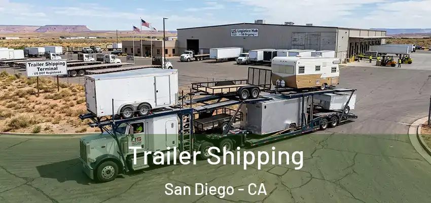  Trailer Shipping San Diego - CA